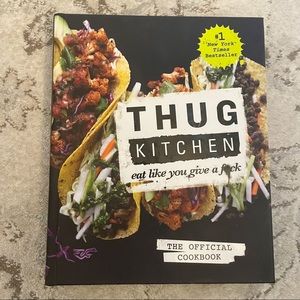 Thug Kitchen Hardcover The Official Cookbook